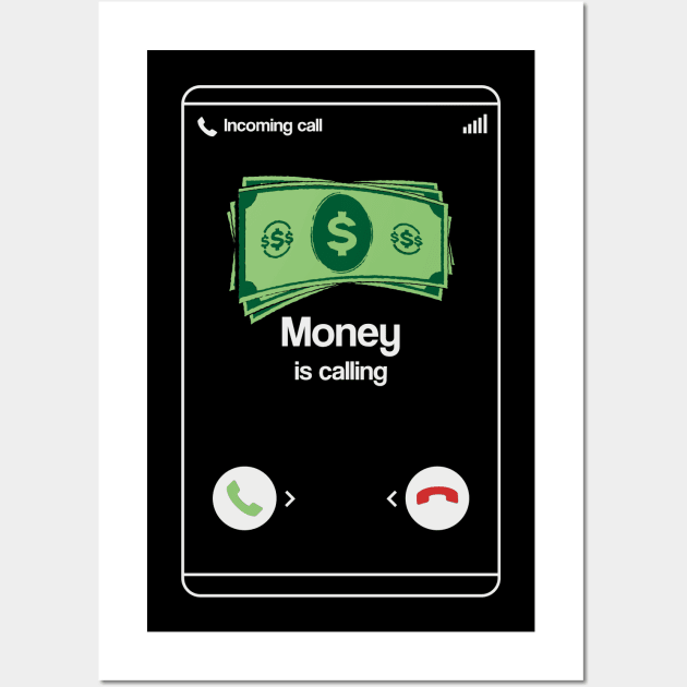 Money is Calling Entrepreneur Cash Shirt Funny Business Hustler T-Shirt or Gift Wall Art by Shirtbubble